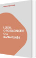 Løgn Orgelkoncert Og Bananlikør