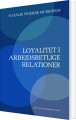 Loyalitet I Arbejdsretlige Relationer - 