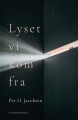 Lyset Vi Kom Fra