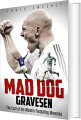 Mad Dog Gravesen The Last Of The Modern Footballing Mavericks