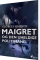 Maigret Og Den Uheldige Politimand - 