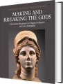 Making And Breaking The Gods - 