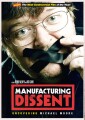 Manufacturing Dissent - Uncovering Michael Moore