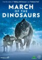March Of The Dinosaurs - 