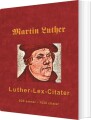Martin Luther - Luther-Lex-Citater - 