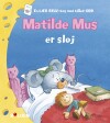 Matilde Mus Er Sløj - 