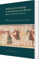 Medieval Archaeology In Scandinavia And Beyond - 