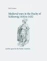 Medieval Wars In The Duchy Of Schleswig 1410 To 1432 - 