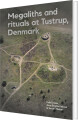 Megaliths And Rituals At Tustrup Denmark - 
