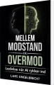 Mellem Modstand Og Overmod