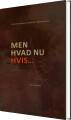 Men Hvad Nu Hvis