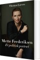 Mette Frederiksen - Et Politisk Portræt - 