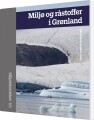 Miljø Og Råstoffer I Grønland - 