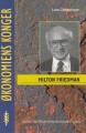 Milton Friedman - En Pragmatisk Revolutionær - 