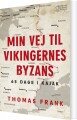 Min Vej Til Vikingernes Byzans - 