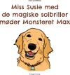Miss Susie Med De Magiske Solbriller Møder Monsteret Max - 