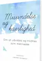 Misundelse Og Kærlighed Om At Udvikles Og Modnes Som Menneske