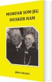 Morfar Som Jeg Husker Ham - 