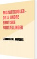 Mozartkugler Og 5 Andre Erotiske Fortællinger