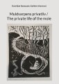 Muldvarpens Privatliv The Private Life Of The Mole