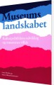 Museumslandskabet - Kulturpolitikkens Udvikling Og Museernes Vilkår - 