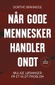 Når Gode Mennesker Handler Ondt