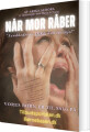Når Mor Råber
