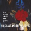 Nick Cave - No More Shall We Part - 