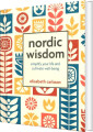 Nordic Wisdom Simplify Your Life And Cultivate Well-Being