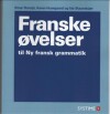 Ny Fransk Grammatik - Øvelsesbog - 