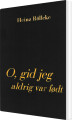 O Gid Jeg Aldrig Var Født