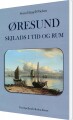 Øresund - Sejlads I Tid Og Rum - 