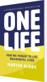 One Life How We Forgot To Live Meaningful Lives