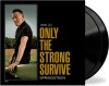 Bruce Springsteen - Only The Strong Survive - 
