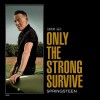 Bruce Springsteen - Only The Strong Survive - 