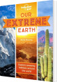 Our Extreme Earth