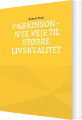 Parkinson - Nye Veje Til Større Livskvalitet