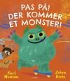 Pas På Der Kommer Et Monster