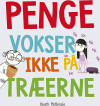 Penge Vokser Ikke På Træerne