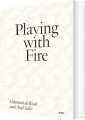 Playing With Fire Edmund De Waal And Axel Salto