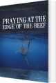 Praying At The Edge Of The Reef - 