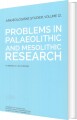 Problems In Palaeolithic And Mesolithic Research - 