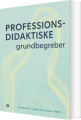 Professionsdidaktiske Grundbegreber