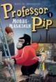 Professor Pip 1 - Mobbemaskinen - 