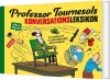 Professor Tournesols Konversationsleksikon - 