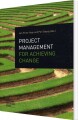 Project Management For Achieving Change - 