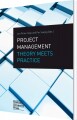 Project Management Theory Meets Practice - 