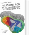 Religion I Rom - Om Kult Og Ofringer I Det Førkristne Rom - 