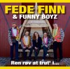 Fede Finn Og Funny Boyz - Ren Røv At Trut I - 