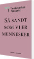 Så Sandt Som Vi Er Mennesker